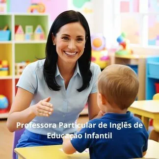 Professora Particular de Inglês de Educação Infantil